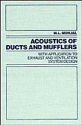Acoustics of Ducts & Mufflers with Application to Exhaust & Ventilation System Design