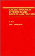 Ionizing Radiation Effects in Mos Devices and Circuits