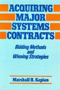 Acquiring Major Systems Contracts: Bidding Methods & Winning Strategies