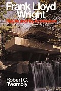 Frank Lloyd Wright: His Life and His Architecture