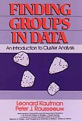 Finding Groups in Data: An Introduction to Cluster Analysis (Wiley Series in Probability & Mathematical Statistics)