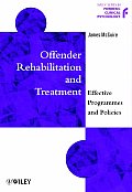 Offender Rehabilitation and Treatment: Effective Programmes and Policies to Reduce Re-Offending