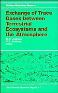Exchange of Trace Gases between Terrestrial Ecosystems & the Atmosphere