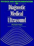 Physics and Instrumentation of Diagnostic Medical Ultrasound