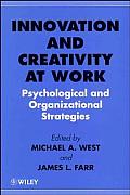 Innovation & Creativity at Work: Psychological & Organizational Strategies