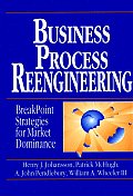 Business Process Reengineering: Breakpoint Strategies for Market Dominance