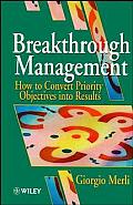 Breakthrough Management: How to Convert Priority Objectives Into Results