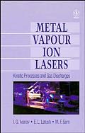 Metal Vapour Ion Lasers: Kinetic Processes and Gas Discharges