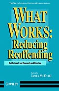 What Works: Reducing Reoffending Guidelines from Research and Practice