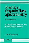 Practical Organic Mass Spectrometry: A Guide for Chemical and Biochemical Analysis