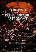 Chronicle Of Pre Telescopic Astronomy