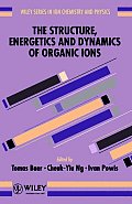 The Structure, Energetics and Dynamics of Organic Ions