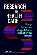 Research in Health Care: Design, Conduct and Interpretation of Health Services Research