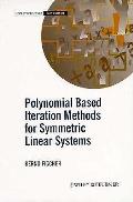 Polynomial Based Iteration Methods For Symmetric Linear Systems