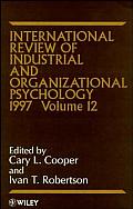 International Review of Industrial and Organizational Psychology 1997, Volume 12