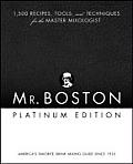 Mr Boston Platinum Edition 1500 Recipes Tools & Techniques for the Master Mixologist