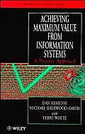 Achieving Maximum Value from Information Systems A Process Approach