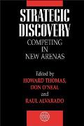Strategic Discovery: Competing in New Arenas