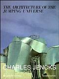 Architecture Of The Jumping Universe A Polemic How Complexity Science Is Changing Architecture & Culture