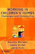 Working in Children's Homes: Challenges and Complexities