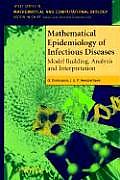 Mathematical Epidemiology of Infectious Diseases Model Building Analysis & Interpretation