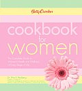 Betty Crocker Cookbook for Women The Complete Guide to Womens Health & Wellness at Every Stage of Life