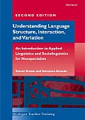 Understanding Language Structure Interaction & Variation Second Edition An Introduction to Applied Linguistics & Sociolinguistics for Nonspeci