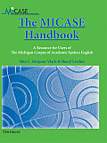 The MICASE Handbook: A Resource for Users of the Michigan Corpus of Academic Spoken English