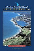 Little Traverse Bay An Insiders Guide to Michigan
