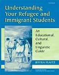 Understanding Your Refugee & Immigrant Students An Educational Cultural & Linguistic Guide