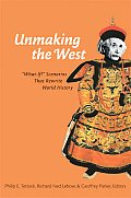 Unmaking the West: What-If? Scenarios That Rewrite World History