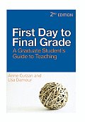 First Day to Final Grade A Graduate Students Guide to Teaching