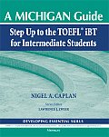 Step Up to the Toefl(r) IBT for Intermediate Students (with Audio CD): A Michigan Guide [With CD (Audio)]