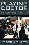 Playing Doctor: Television, Storytelling, and Medical Power