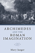 Archimedes & the Roman Imagination