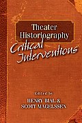 Theater Historiography: Critical Interventions