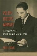 Poetry, History, Memory: Wang Jingwei and China in Dark Times
