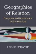 Geographies of Relation: Diasporas and Borderlands in the Americas