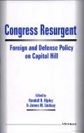 Congress Resurgent: Foreign and Defense Policy on Capitol Hill