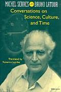 Conversations on Science Culture & Time Michel Serres with Bruno LaTour