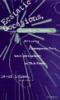 Ecstatic Occasions Expedient Forms 85 Leading Contemporary Poets Select & Comment on Their Poems