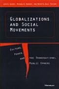 Globalizations and Social Movements: Culture, Power, and the Transnational Public Sphere