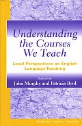 Understanding the Courses We Teach Local Perspectives on English Language Teaching