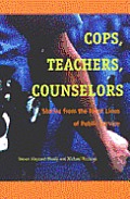 Cops Teachers Counselors Stories from the Front Lines of Public Service