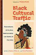 Black Cultural Traffic Crossroads in Global Performance & Popular Culture