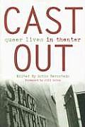 Cast Out: Queer Lives in Theater