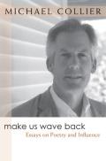 Make Us Wave Back: Essays on Poetry and Influence