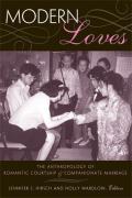 Modern Loves: The Anthropology of Romantic Courtship & Companionate Marriage