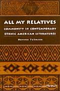 All My Relatives: Community in Contemporary Ethnic American Literatures