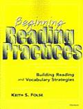 Beginning Reading Practices Building Reading & Vocabulary Strategies